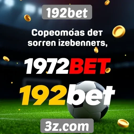 Bonificações e promoções atuais do 192bet